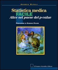 Statistica medica facile - Alice nel paese del p-value