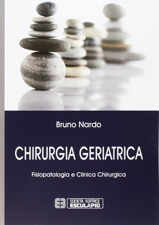 Chirurgia Geriatrica - Fisiopatologia e Clinica Chirurgica