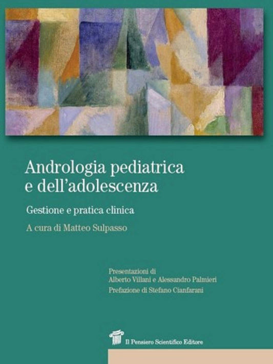 Andrologia pediatrica e dell' adolescenza - Gestione e pratica clinica