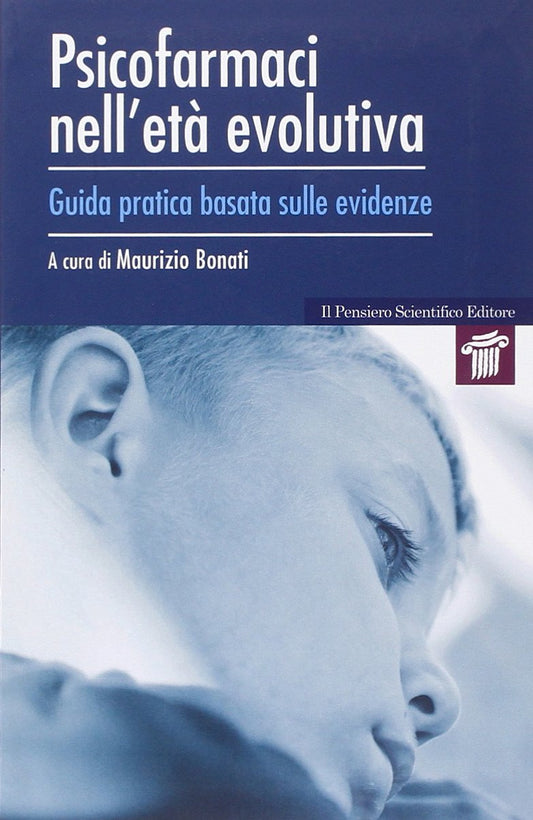 Psicofarmaci nell'età  evolutiva - Guida pratica basata sulle evidenze