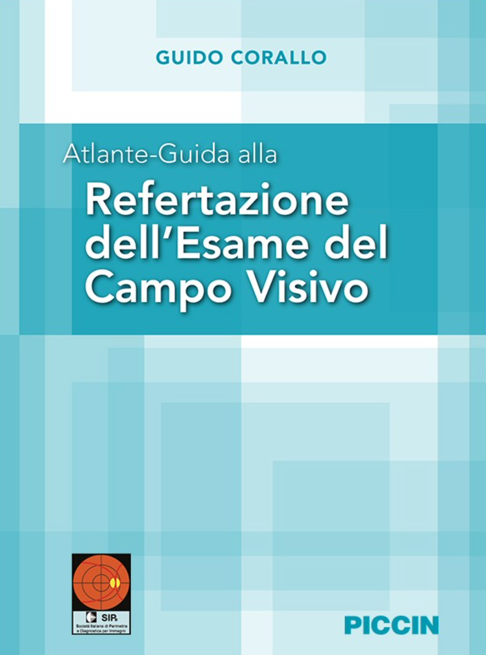 Atlante - Guida alla Refertazione dell’Esame del Campo Visivo