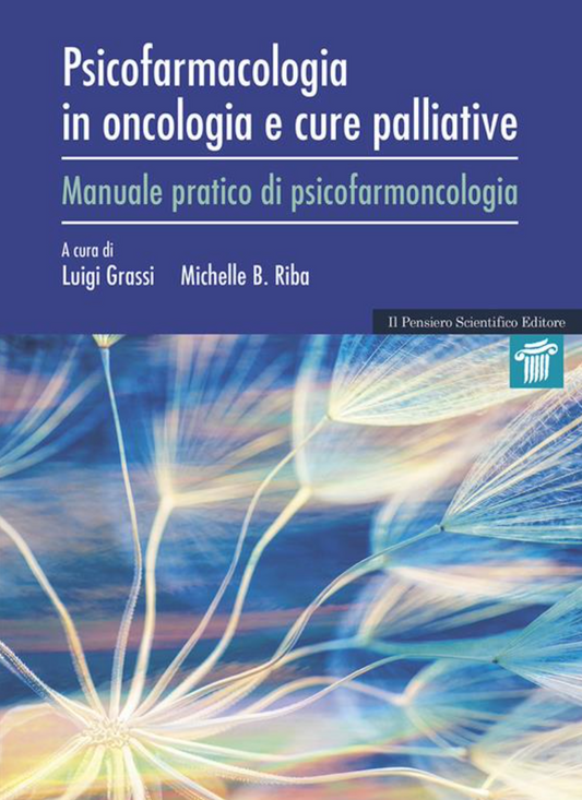 Psicofarmacologia in Oncologia e Cure Palliative - Manuale pratico di psicofarmoncologia