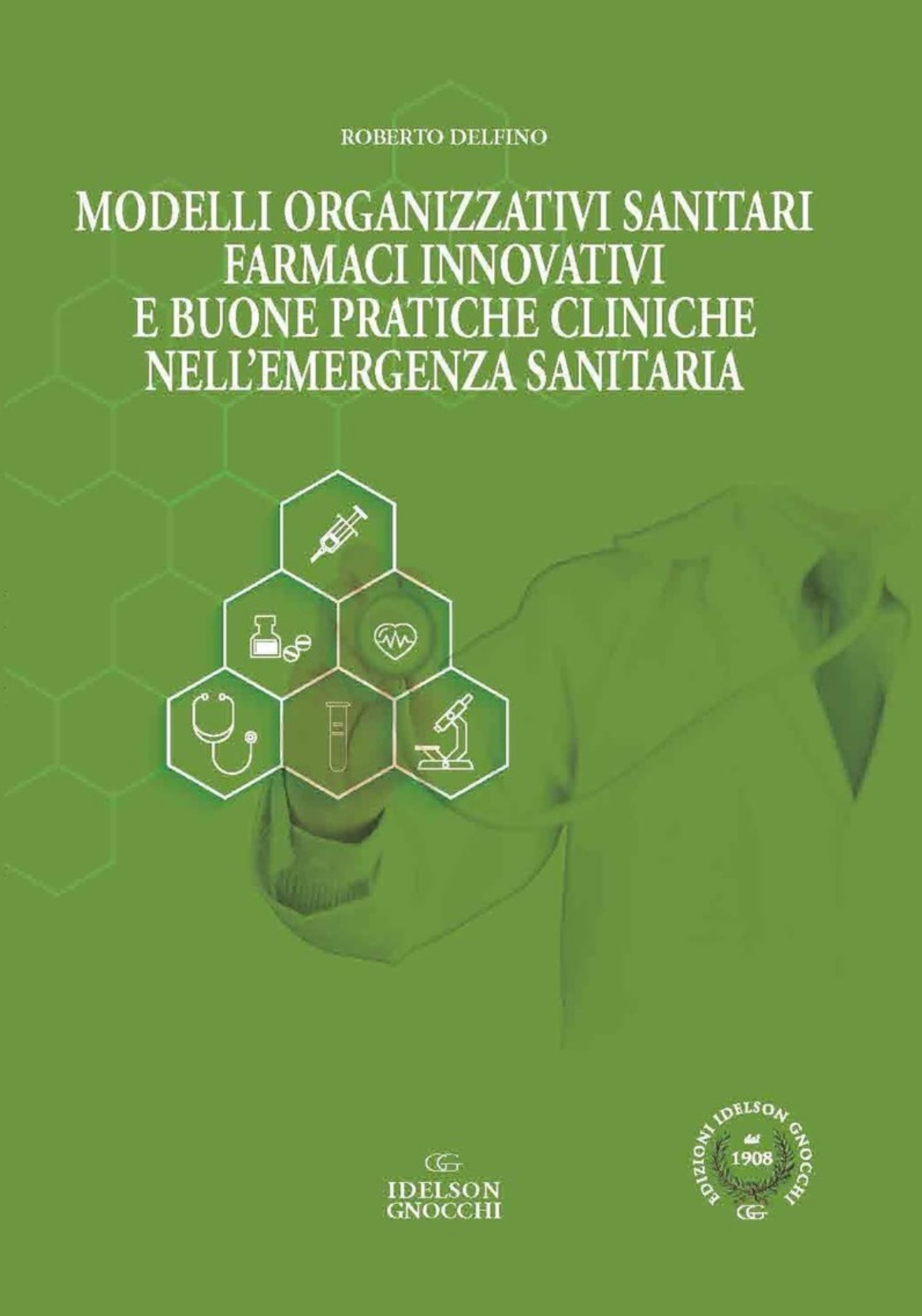 Modelli organizzativi sanitari. Farmaci innovativi e buone pratiche cliniche nell' emergenza sanitaria