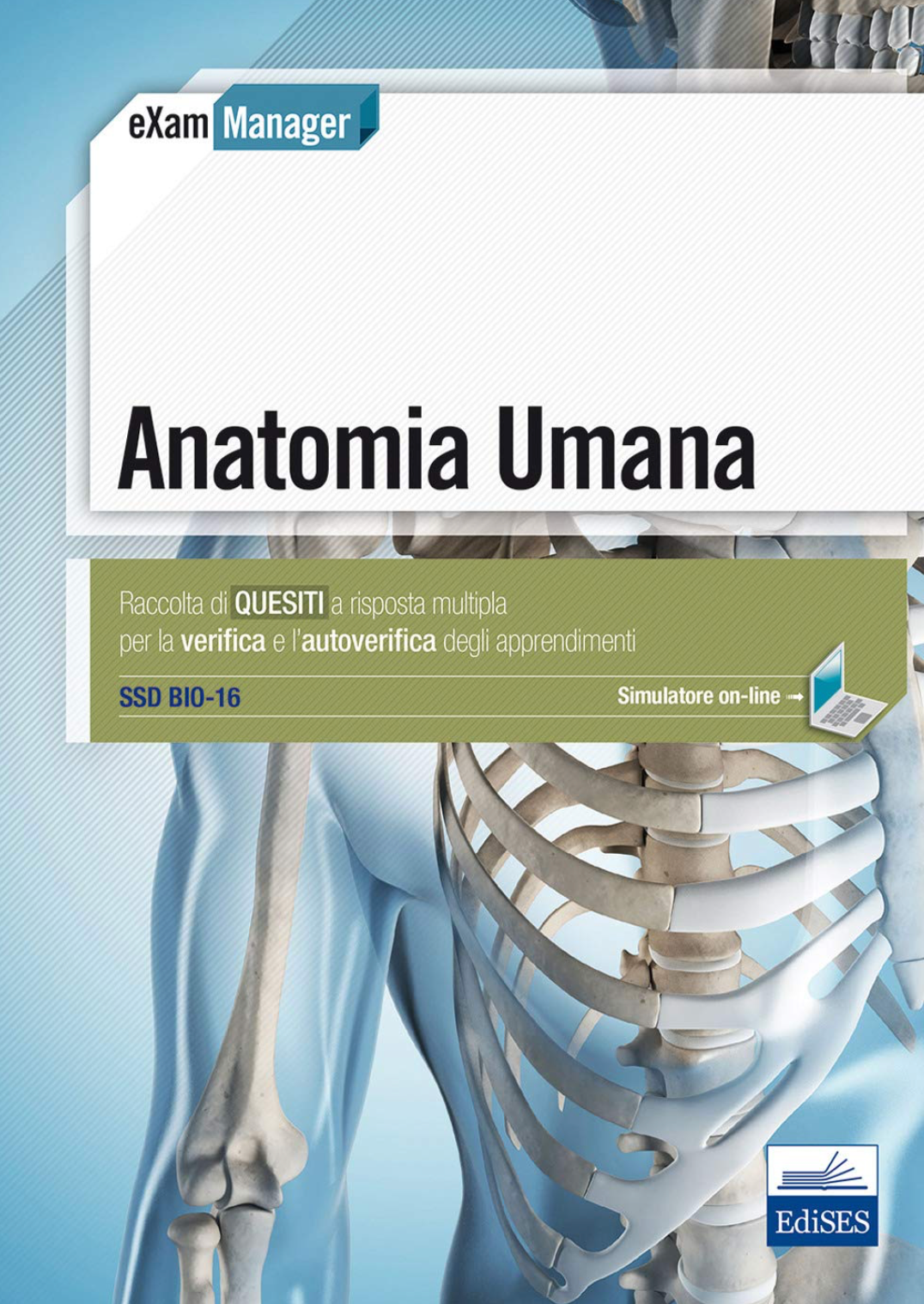 Anatomia Umana - Raccolta di quesiti a risposta multipla per la verifica e l' autoverifica degli apprendimenti SSD Bio - 16