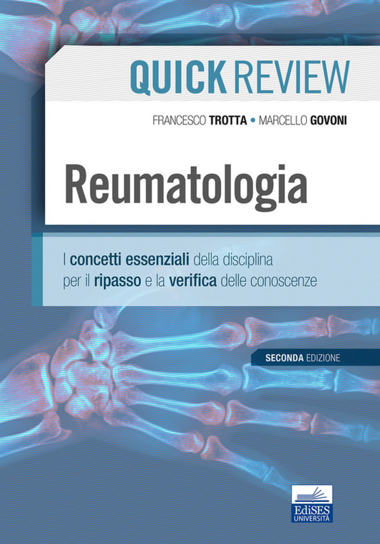 Quick review - Reumatologia - I concetti essenziali della disciplina per il ripasso e la verifica delle conoscenze