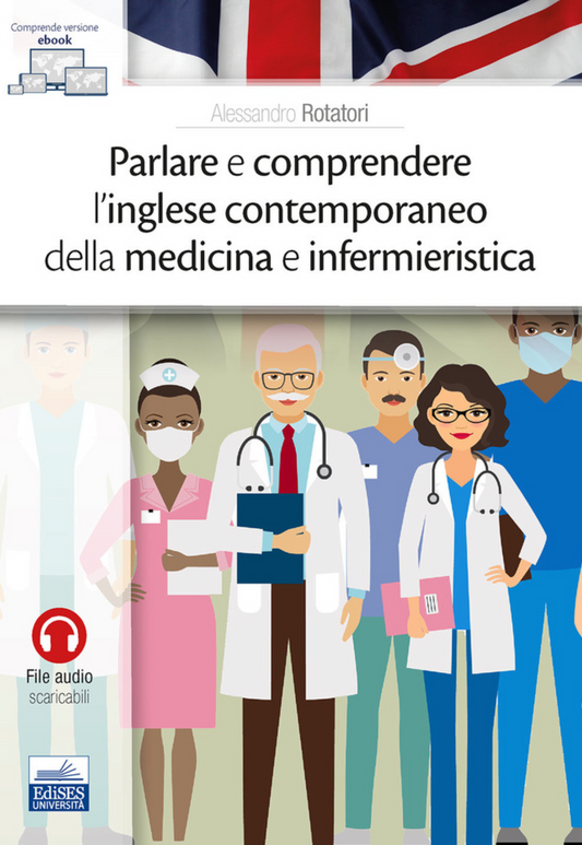 Parlare e comprendere l'inglese contemporaneo della medicina e infermieristica