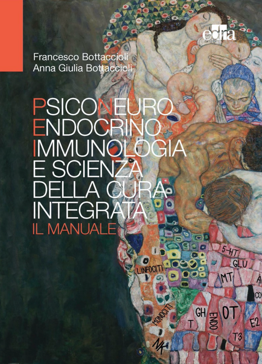 Psiconeuroendocrinoimmunologia e scienza della cura integrata - Il Manuale