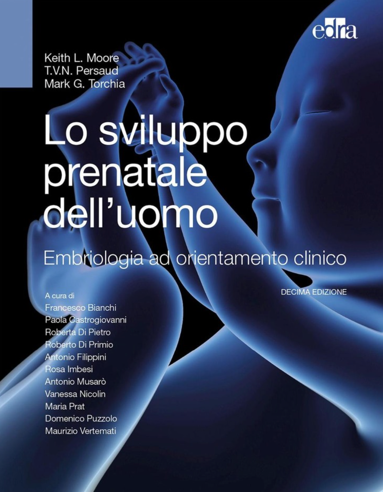 Lo Sviluppo prenatale dell'uomo - Embriologia ed orientamento clinico