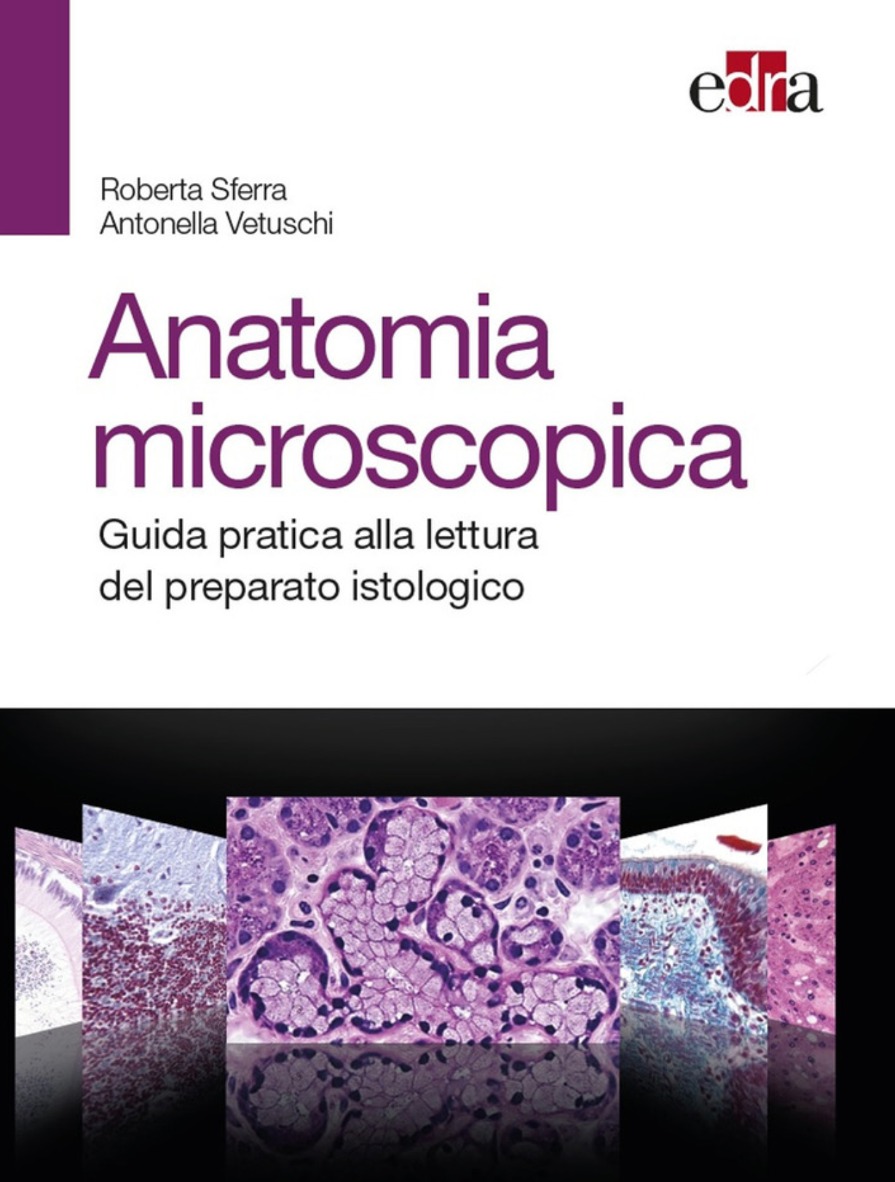 Anatomia microscopica - Guida pratica alla lettura del preparato istologico