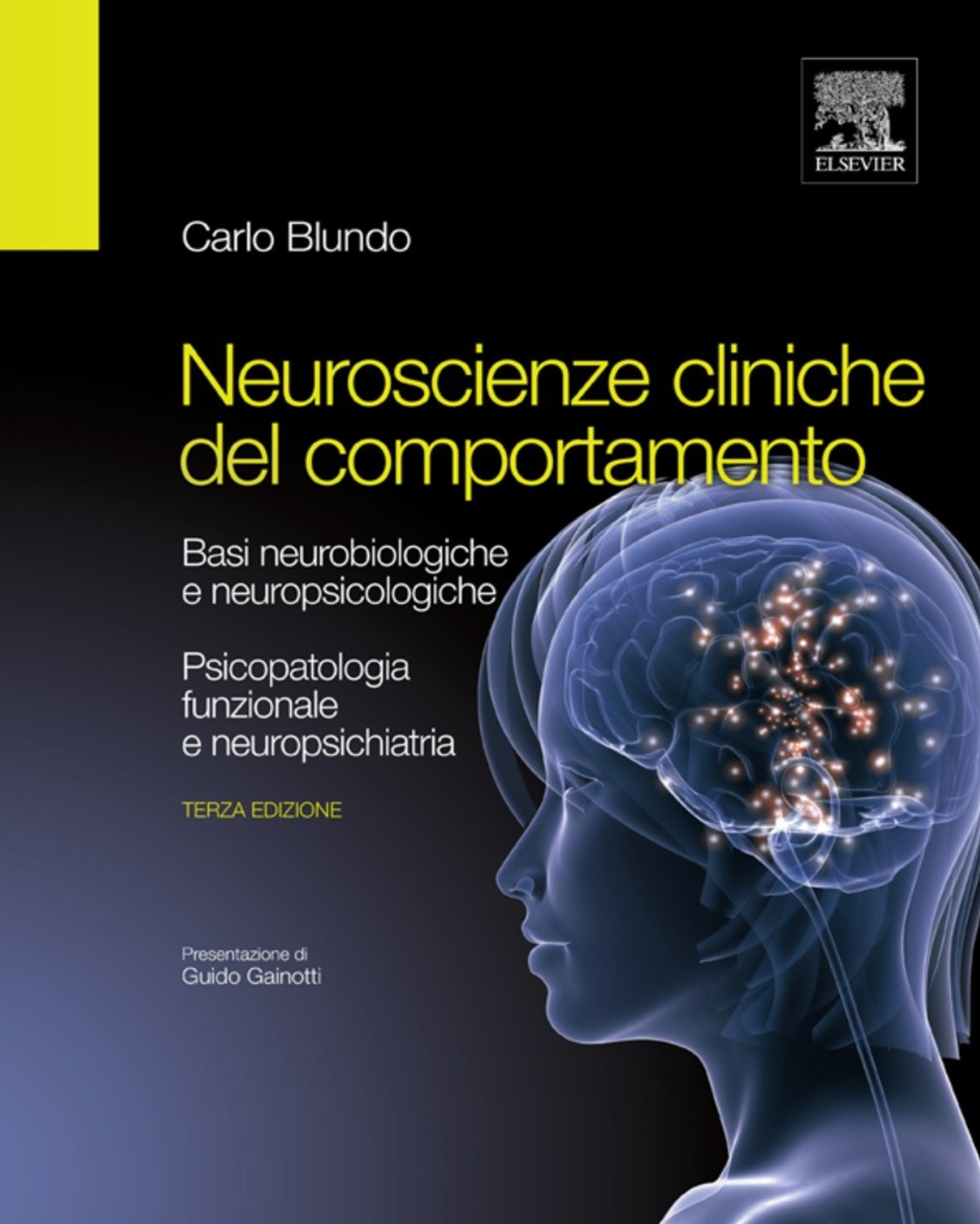 Neuroscienze cliniche del comportamento - Basi neurobiologiche e neuropsicologiche - Psicopatologia funzionale e neuropsichiatria