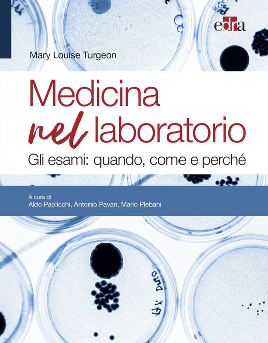 Medicina nel laboratorio - Gli esami: quando, come e perché