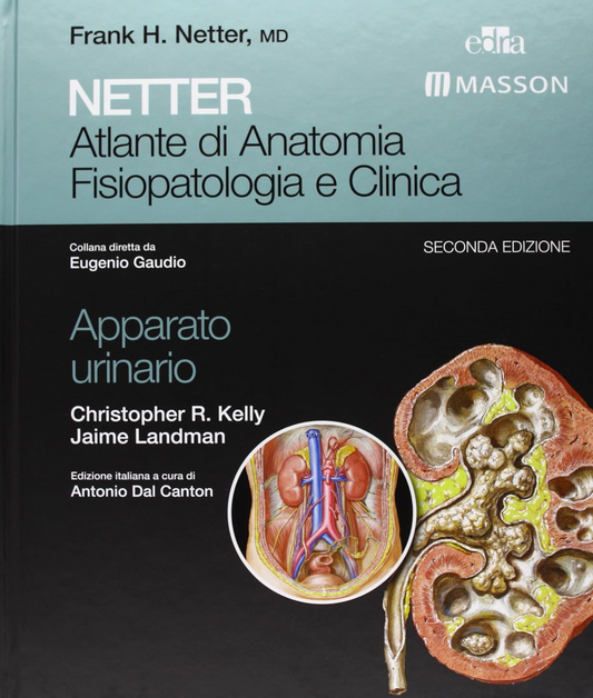 Netter - Atlante di anatomia fisiopatologia e clinica - Apparato urinario