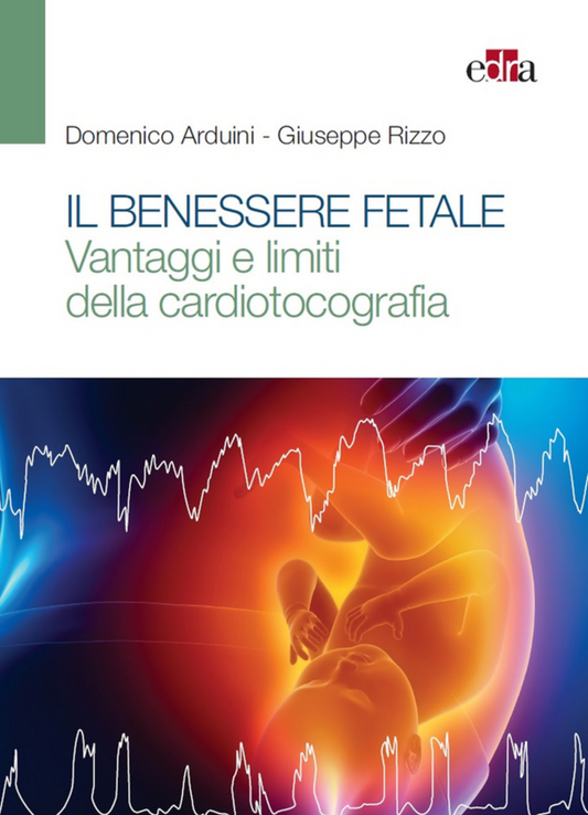 Il benessere fetale - Vantaggi e limiti della cardiotocografia