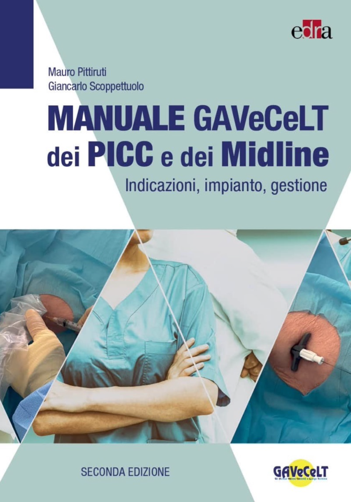 Manuale GAVeCeLT dei PICC e dei Midline - Indicazioni, impianto e gestione