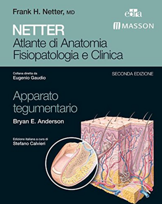 Netter - Atlante di Anatomia Fisiopatologia e Clinica - Apparato tegumentario