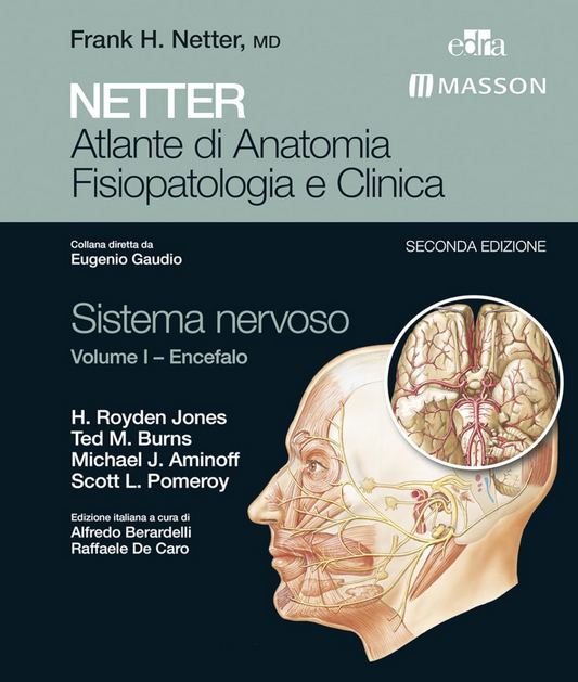 Netter - Atlante di Anatomia Fisiopatologia e Clinica - Sistema Nervoso - Volume 1 - Encefalo