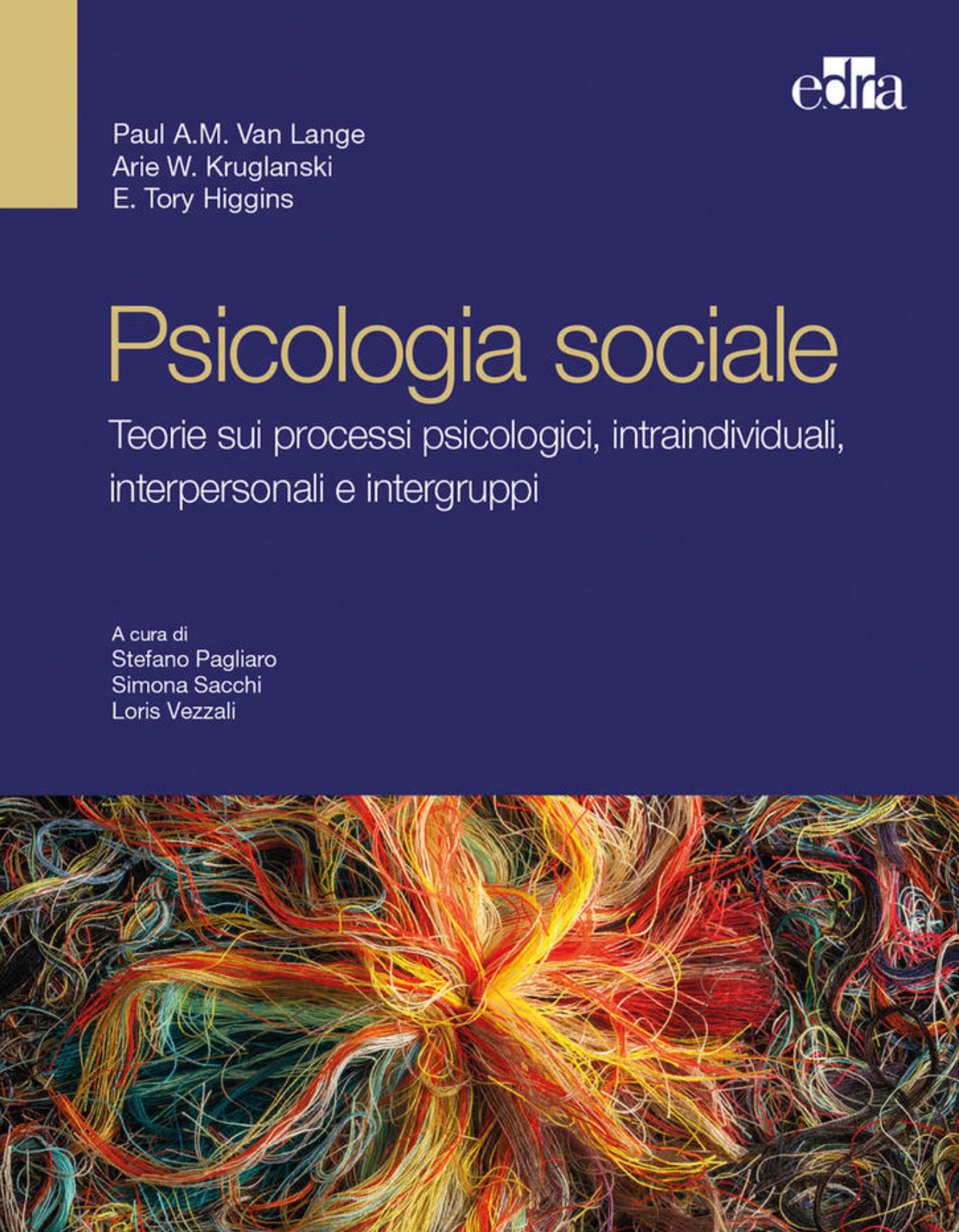 Psicologia sociale - Teorie sui processi psicologici, intraindividuali,interpersonali e intergruppi