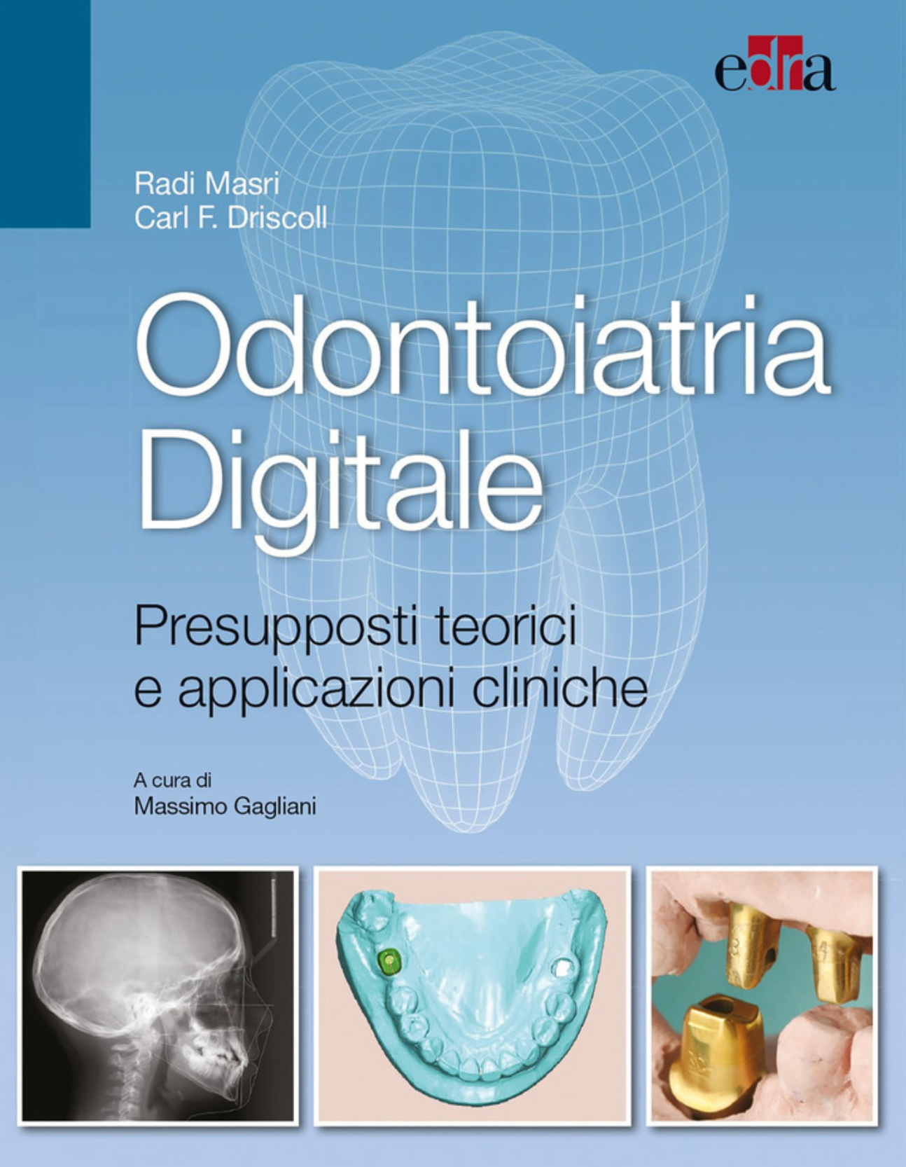 Odontoiatria digitale - Presupposti teorici e applicazioni cliniche