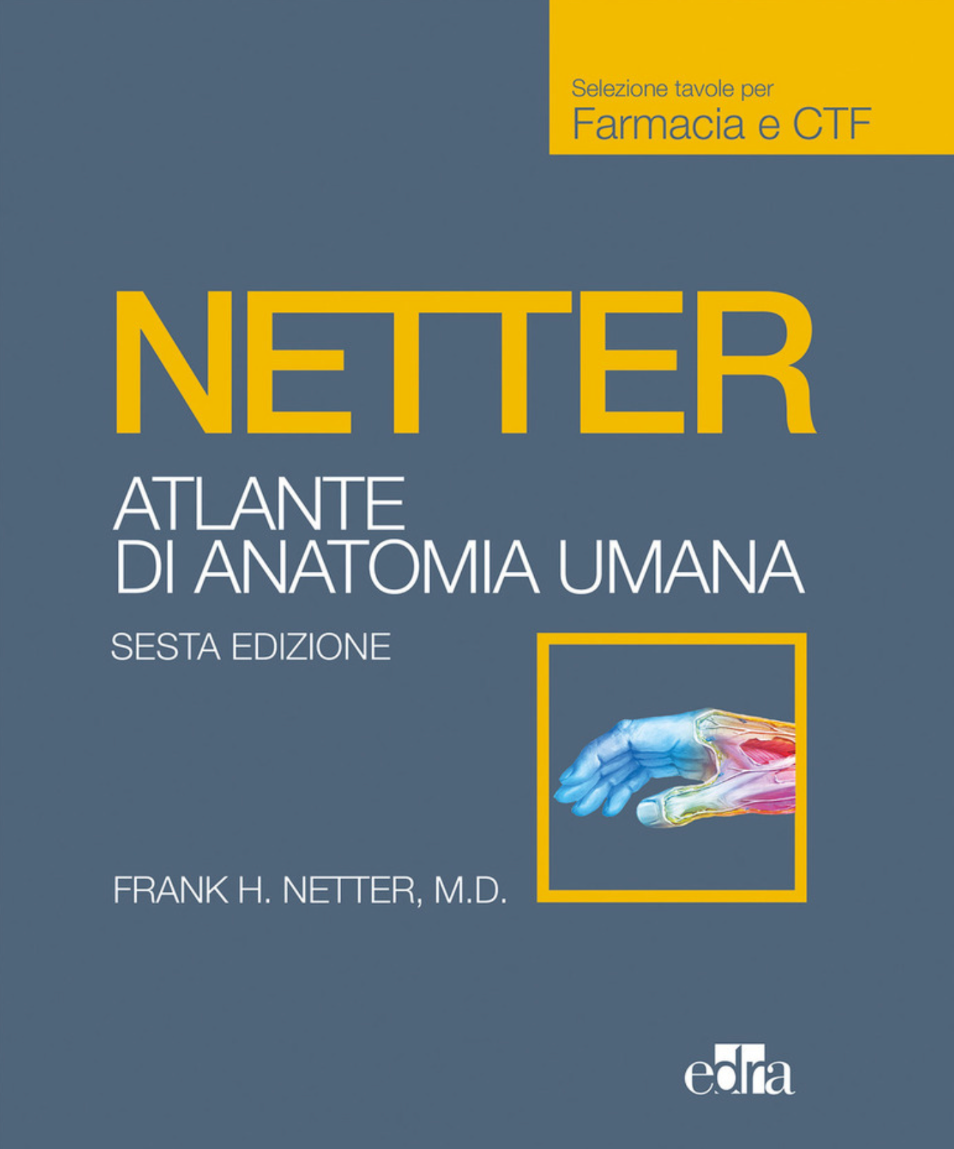 Netter Atlante di anatomia umana - Selezione tavole per Farmacia e CTF (Chimica e tecnologie farmaceutiche))