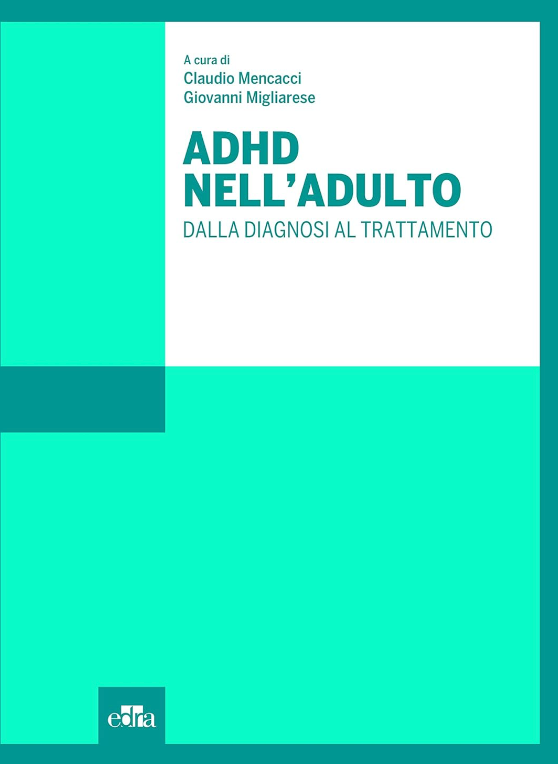 ADHD nell'adulto - Dalla diagnosi al trattamento