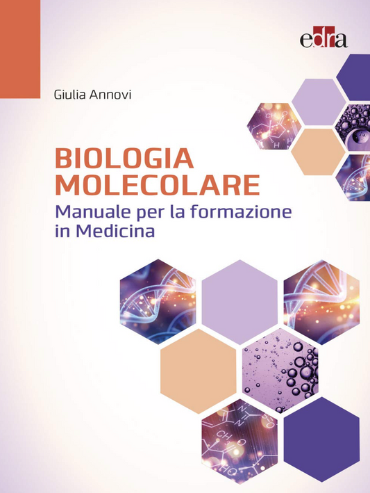 Biologia molecolare - Manuale per la formazione in medicina