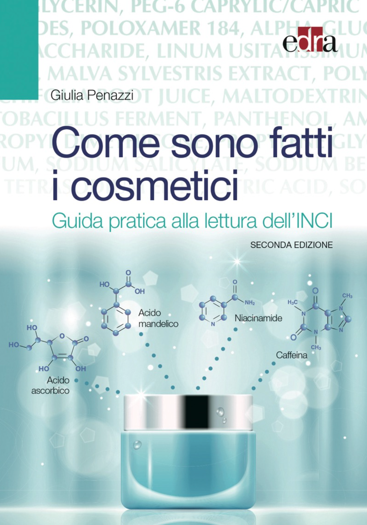 Come sono fatti i cosmetici - Guida pratica alla lettura dell'INCI