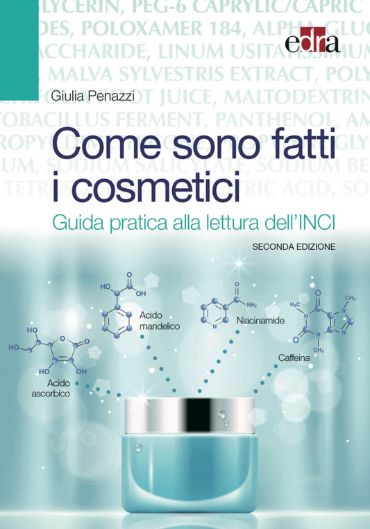 Come sono fatti i cosmetici - Guida pratica alla lettura dell'INCI