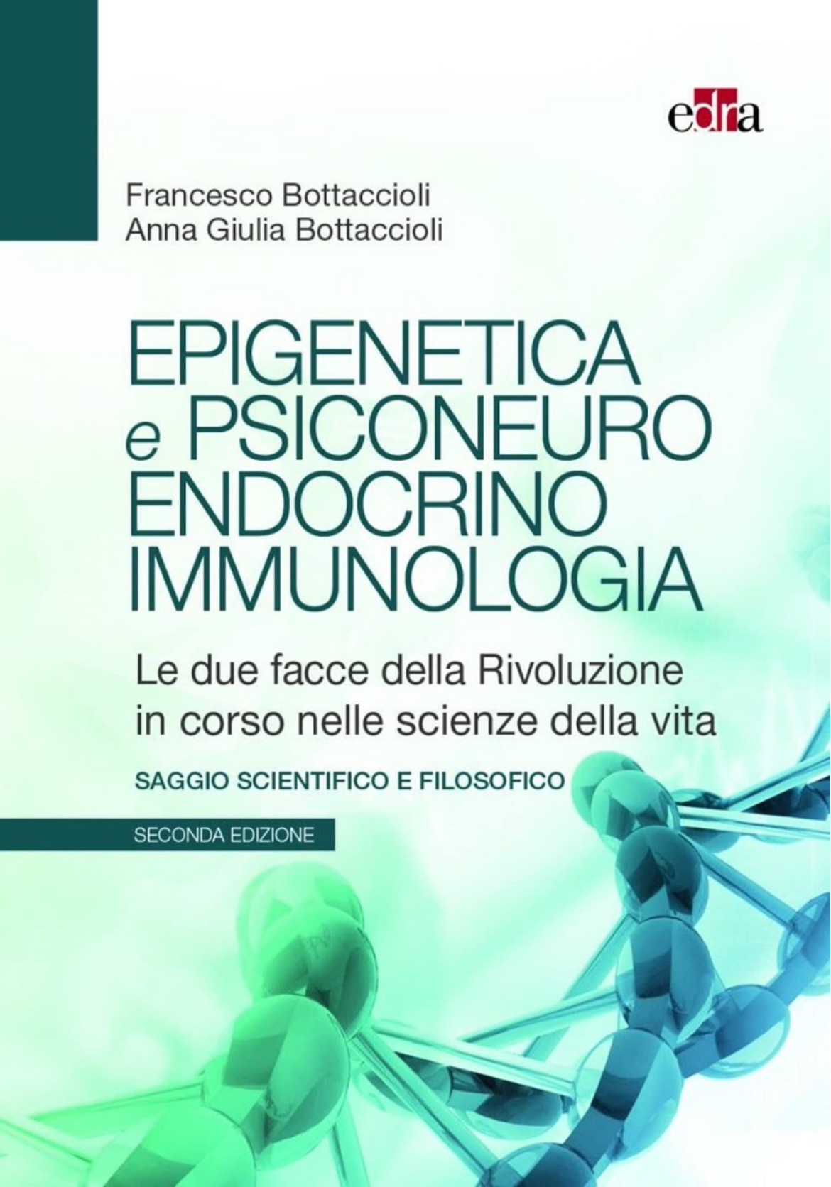 Epigenetica e psiconeuroendocrinoimmunologia - Le due facce della stessa rivoluzione nelle scienze biomediche e psicologiche