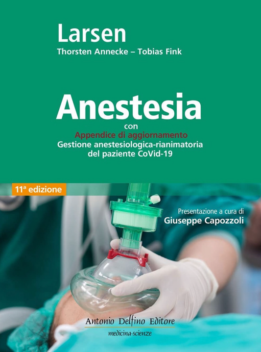 Anestesia - con appendice di aggiornamento Gestione anestesiologica - rianimatoria del paziente CoVid-19