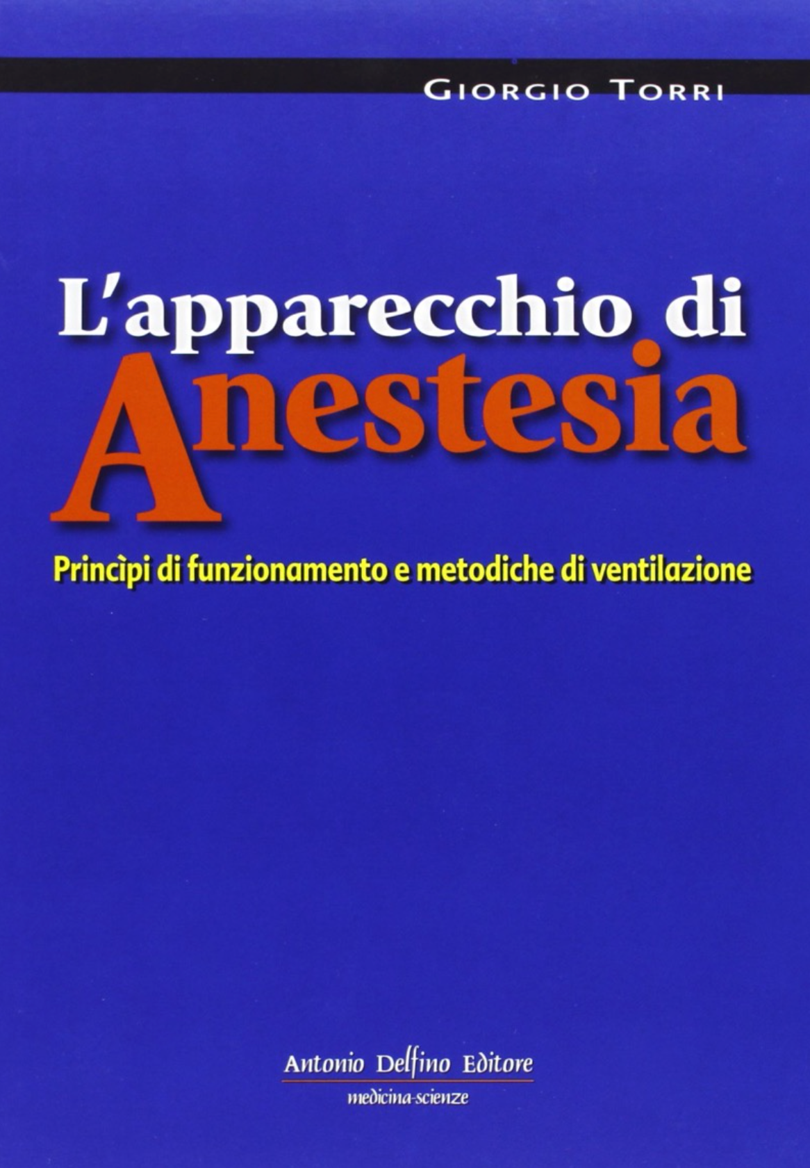 L'apparecchio di anestesia - Principi di funzionamento e tecniche di ventilazione