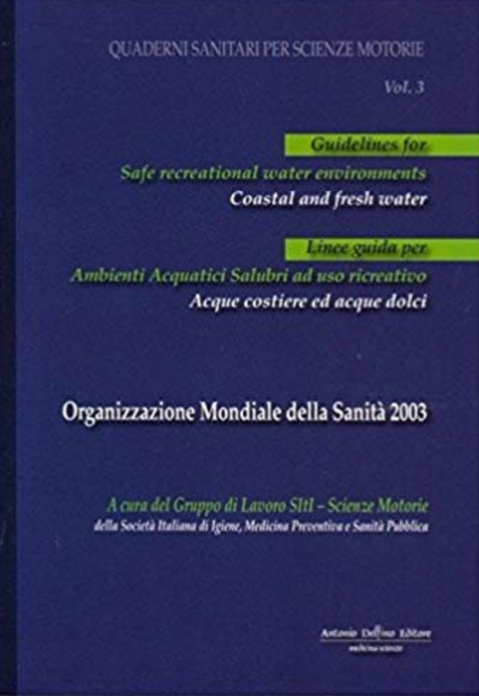 Linee Guida OMS per Ambienti Acquatici Salubri ad uso ricreativo. Acque costiere ed acque dolci - Quaderni Sanitari per Scienze Motorie