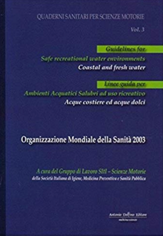 Linee Guida OMS per Ambienti Acquatici Salubri ad uso ricreativo. Acque costiere ed acque dolci - Quaderni Sanitari per Scienze Motorie