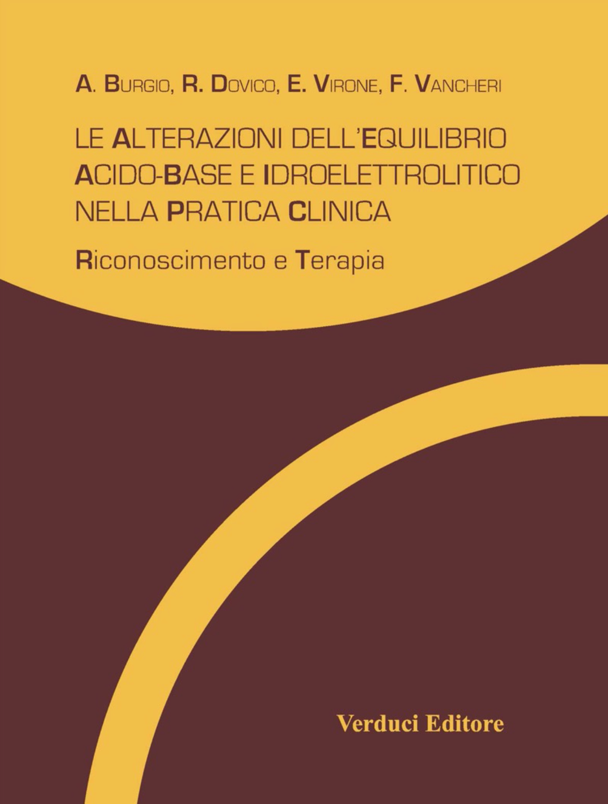 Le alterazioni dell' equilibrio acido - base e idroelettrolitico nella pratica clinica - Riconoscimento e terapia - 50 Casi clinici commentati