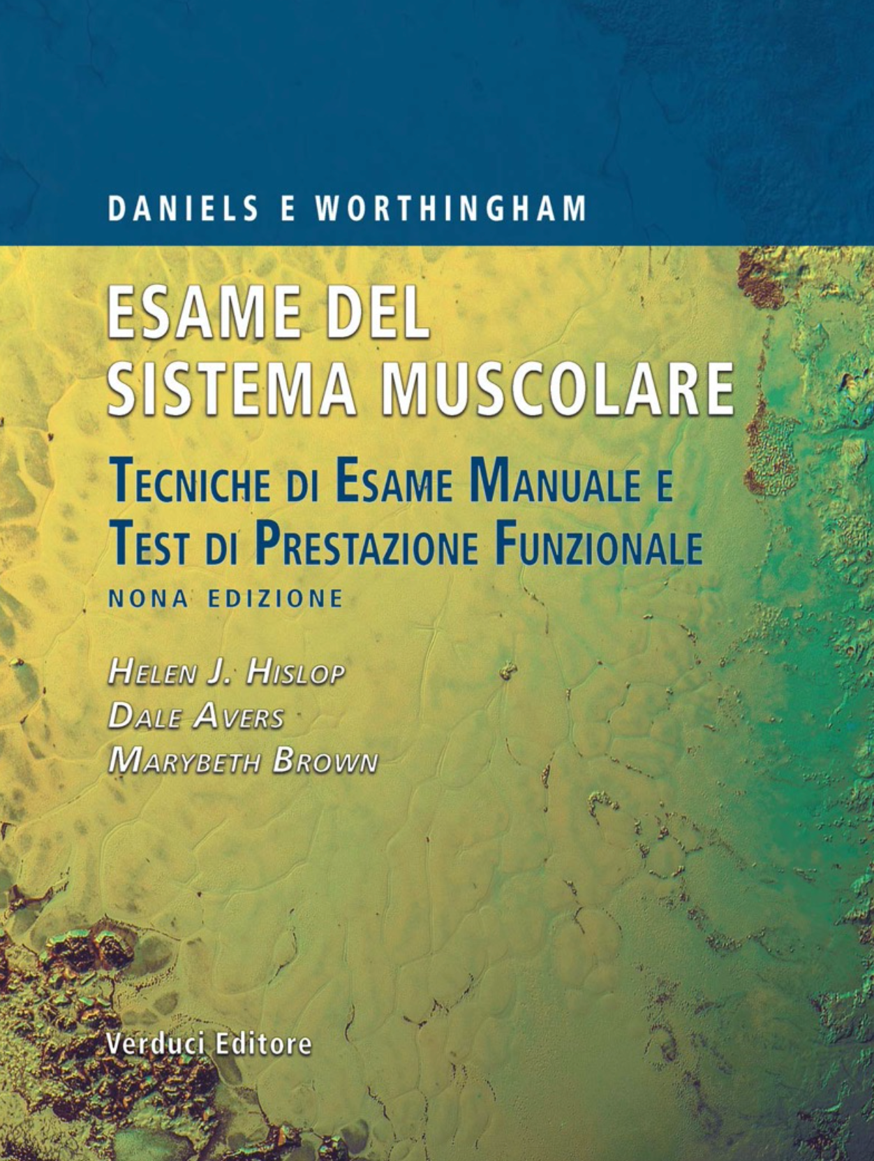 Daniels e Worthingham - Esame del sistema muscolare - Tecniche di Esame Manuale e Test di Prestazione Funzionale