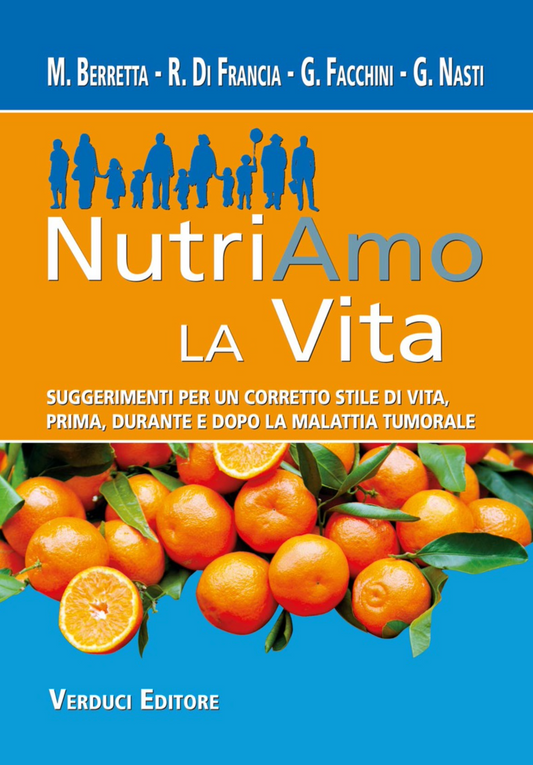 NutriAmo la Vita - Suggerimenti per un corretto stile di vita, prima, durante e dopo la malattia tumorale