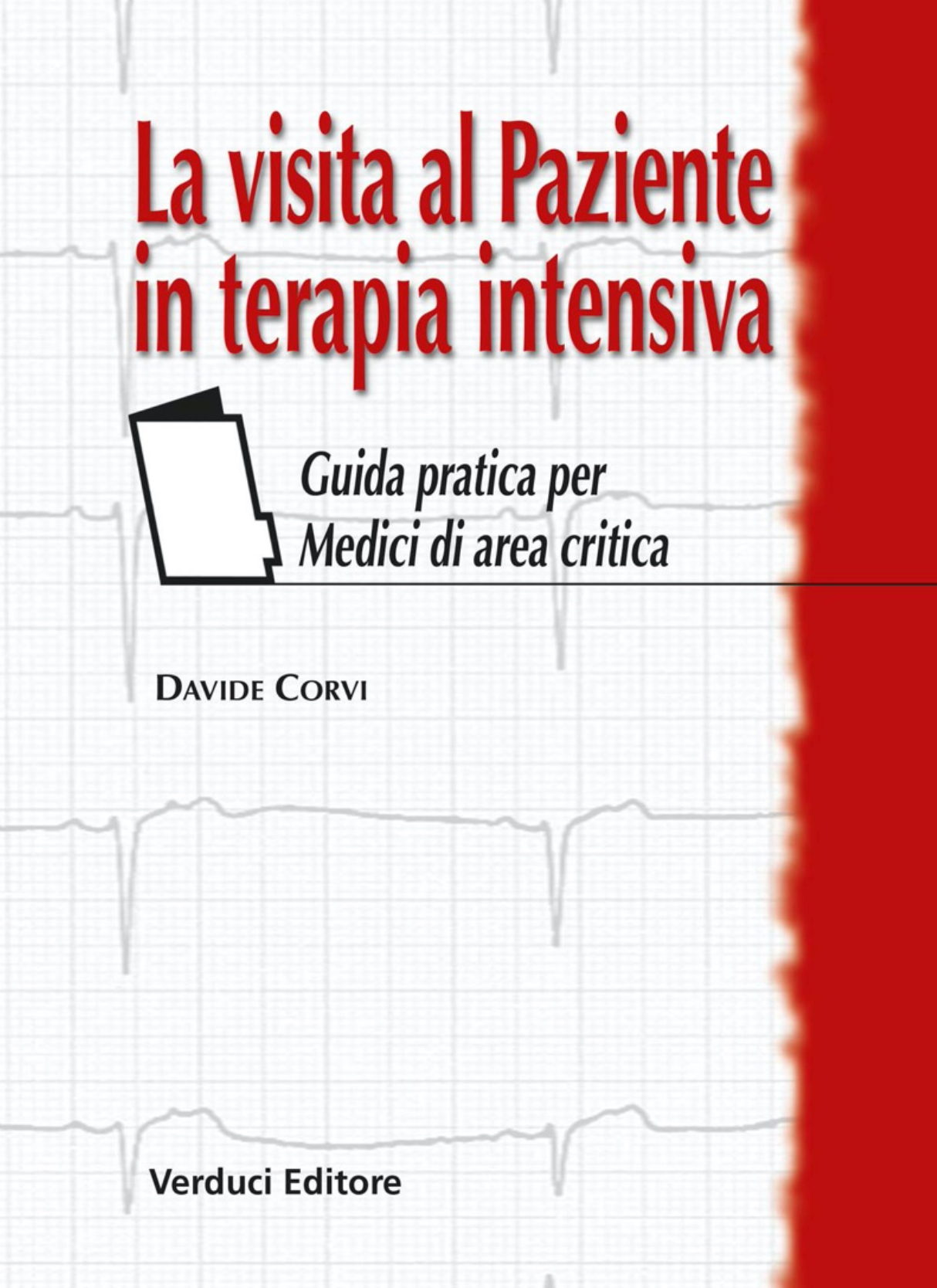 La visita al Paziente in terapia intensiva - Guida pratica per Medici di area critica