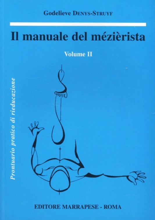 Il manuale del mezierista - Prontuario pratico di rieducazione