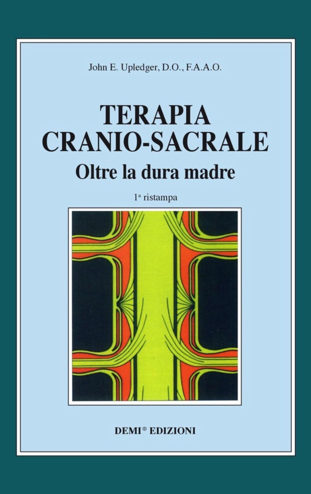 Terapia Cranio - Sacrale: Oltre la Dura Madre