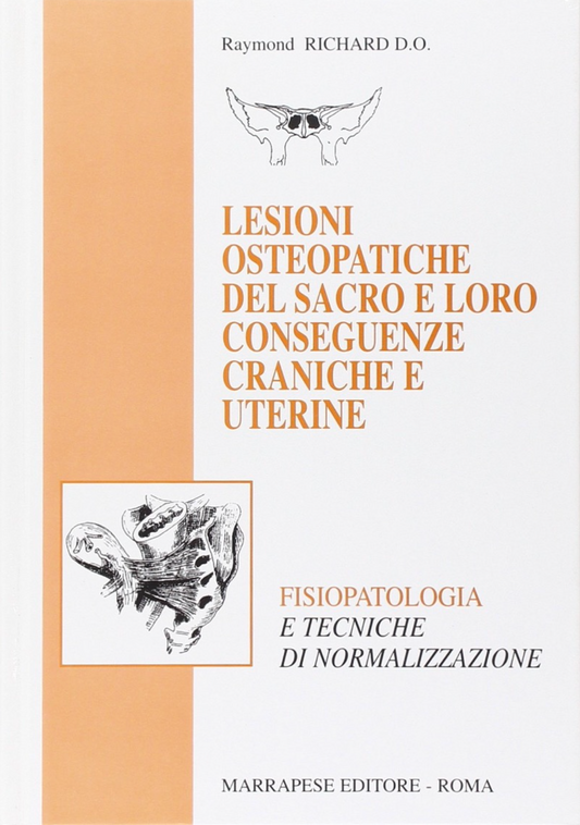 Lesioni osteopatiche del sacro e le loro conseguenze craniche e uterine - Fisiopatologia e tecniche di normalizzazione