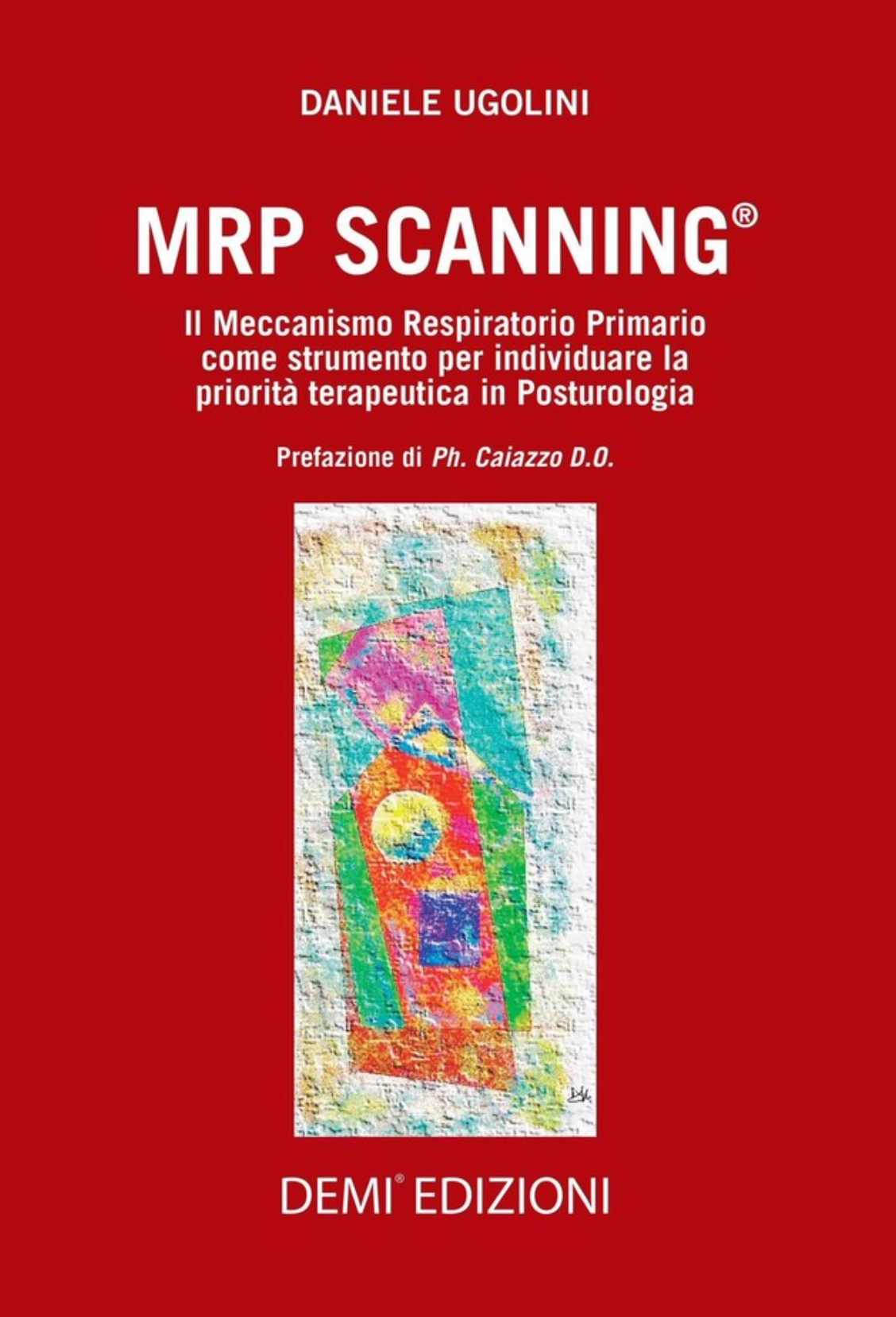 MRP Scanning - Il Meccanismo Respiratorio Primario come strumento perindividuare la priorita' terapeutica in Posturologia