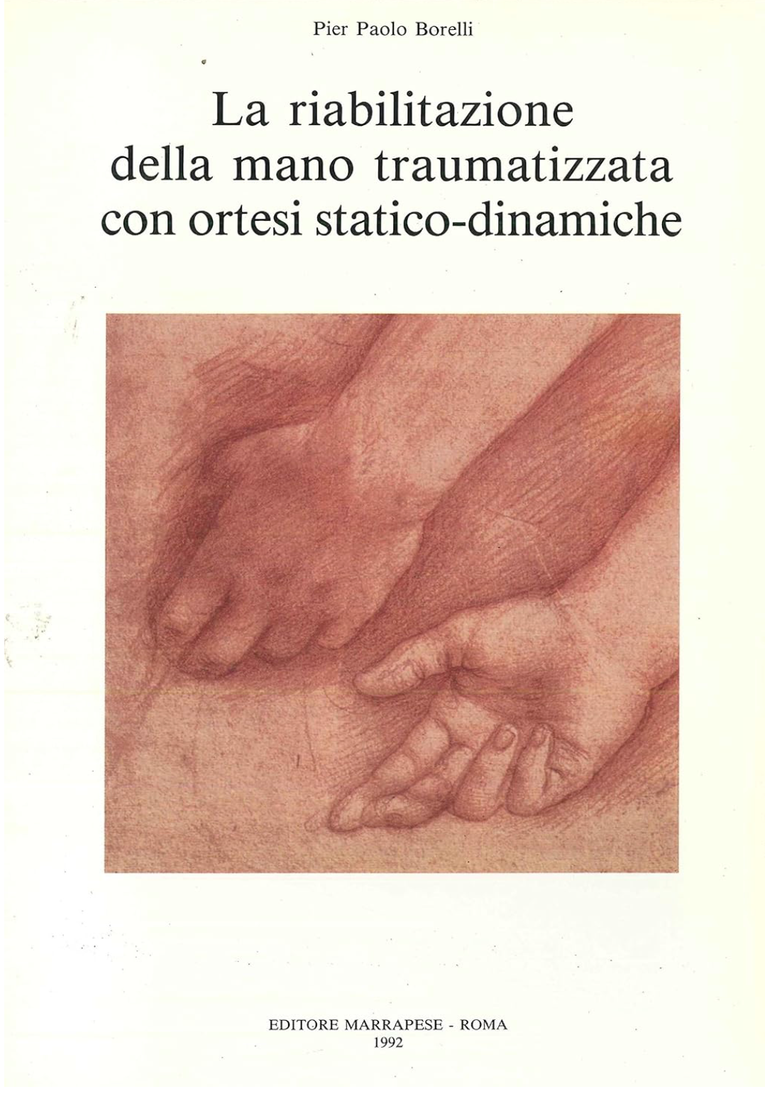 La riabilitazione della mano traumatizzata con ortesi statico - dinamiche