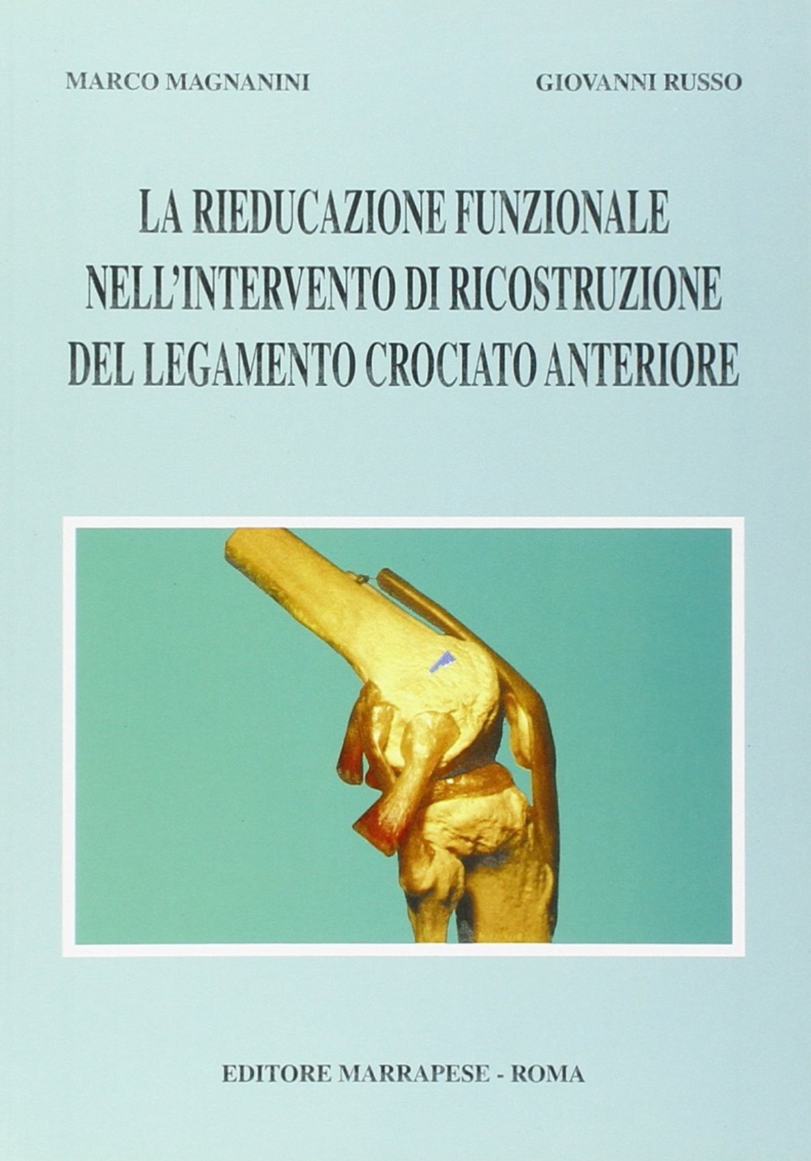 La rieducazione funzionale nell' intervento di ricostruzione del legamento crociato anteriore