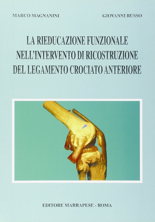 La rieducazione funzionale nell' intervento di ricostruzione del legamento crociato anteriore