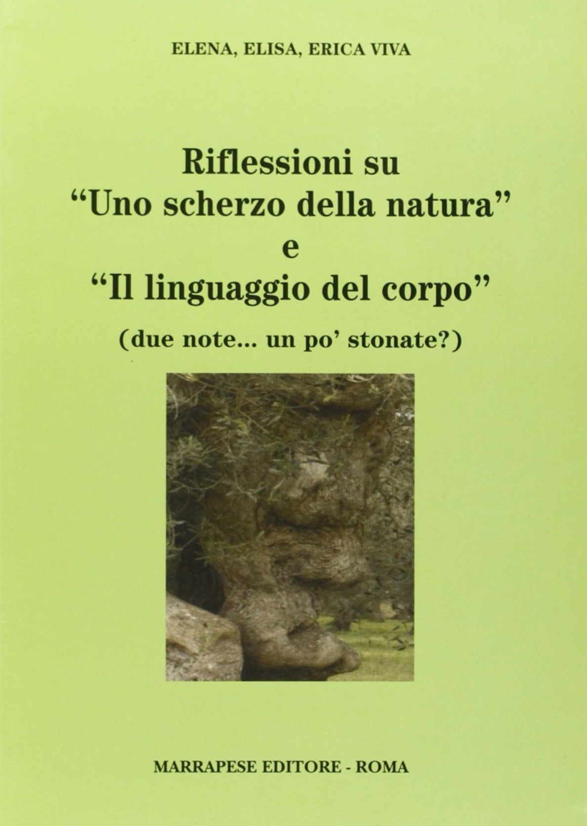 Riflessioni su ' Uno scherzo della natura ' e ' Il linguaggio del corpo ' - Due note un po' stonate?