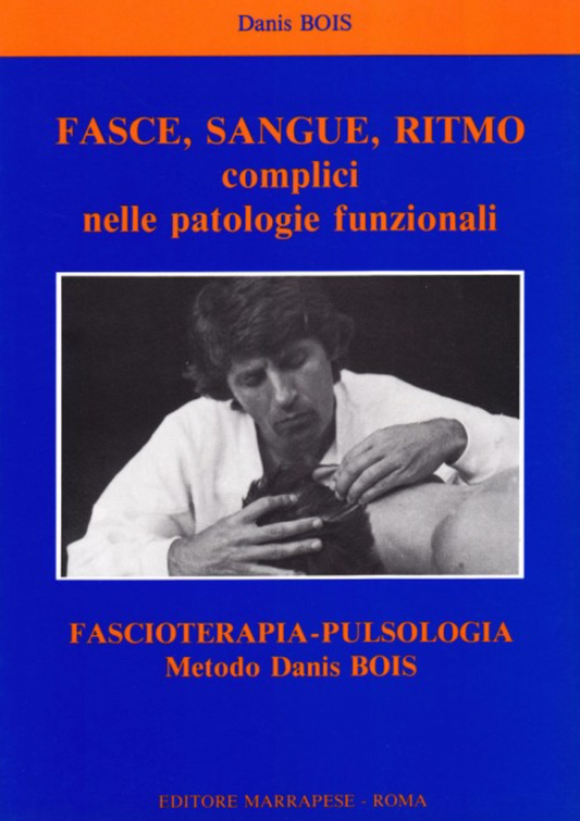 Fasce, sangue, ritmo, complici nelle patologie funzionali - Fascioterapia - Pulsologia Metodo Danis Bois