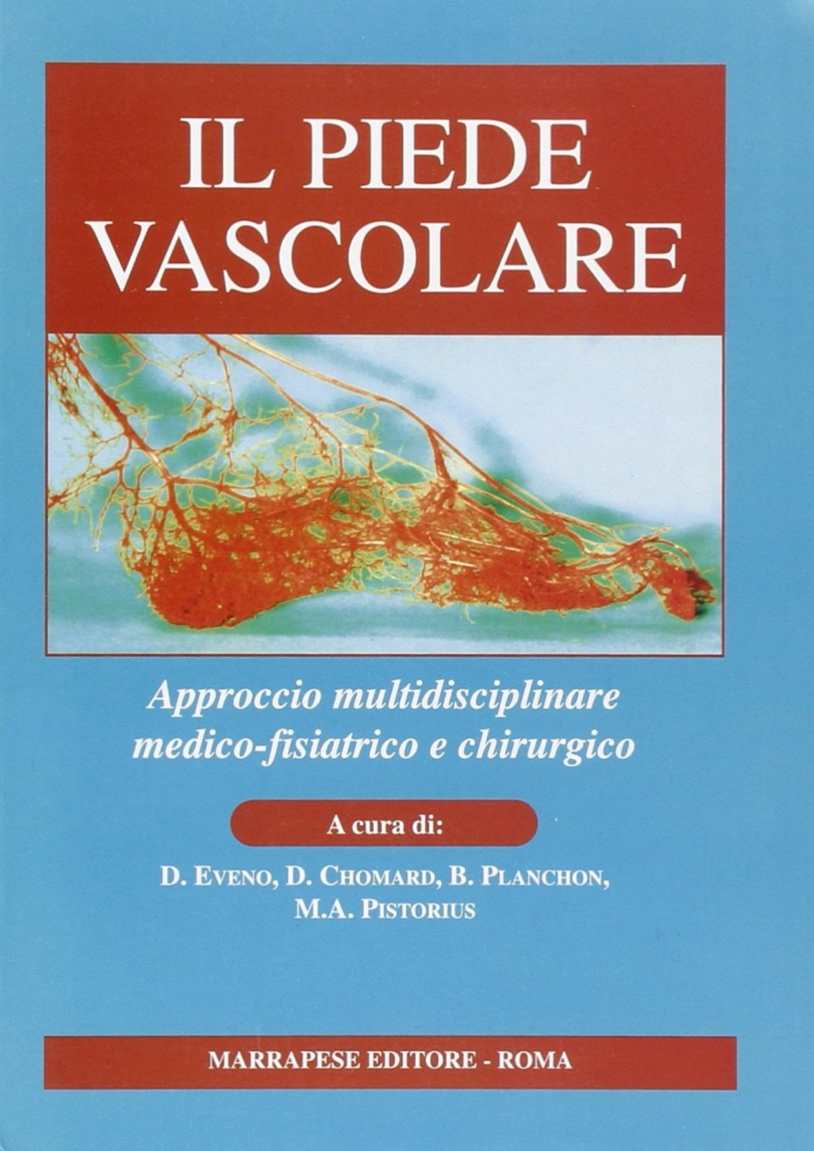 Il piede vascolare. Approccio multidisciplinare medico-fisiatrico e chirurgico