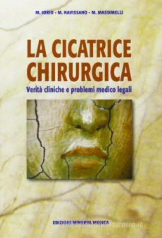 La cicatrice chirurgica - Verità cliniche e problemi medico legali