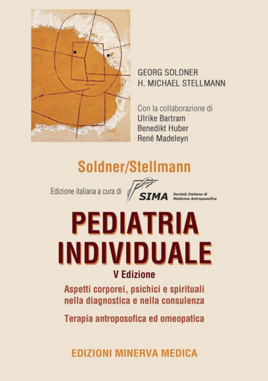 Pediatria individuale - Aspetti corporei, psichici e spirituali nella diagnostica e nella consulenza - Terapia antroposofica ed omeopatica