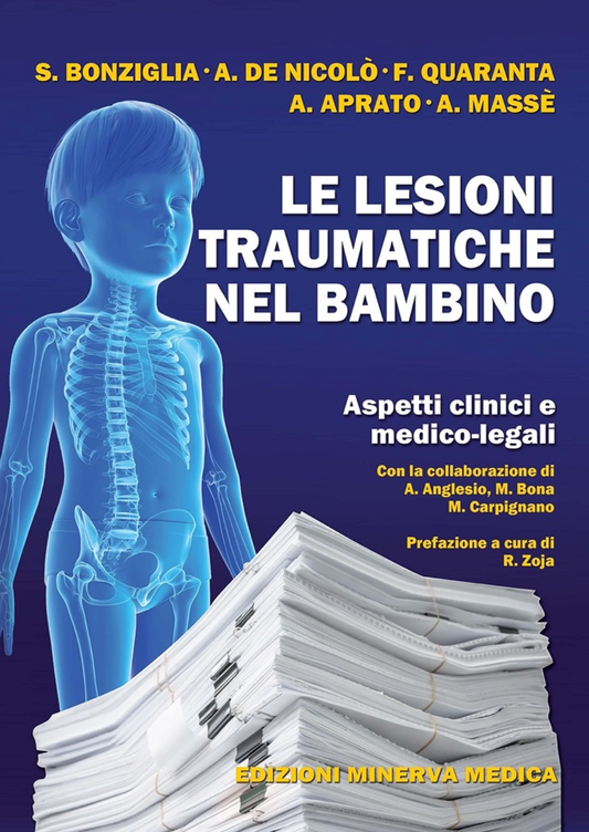 Le lesioni traumatiche nel bambino - Aspetti clinici e medico - legali