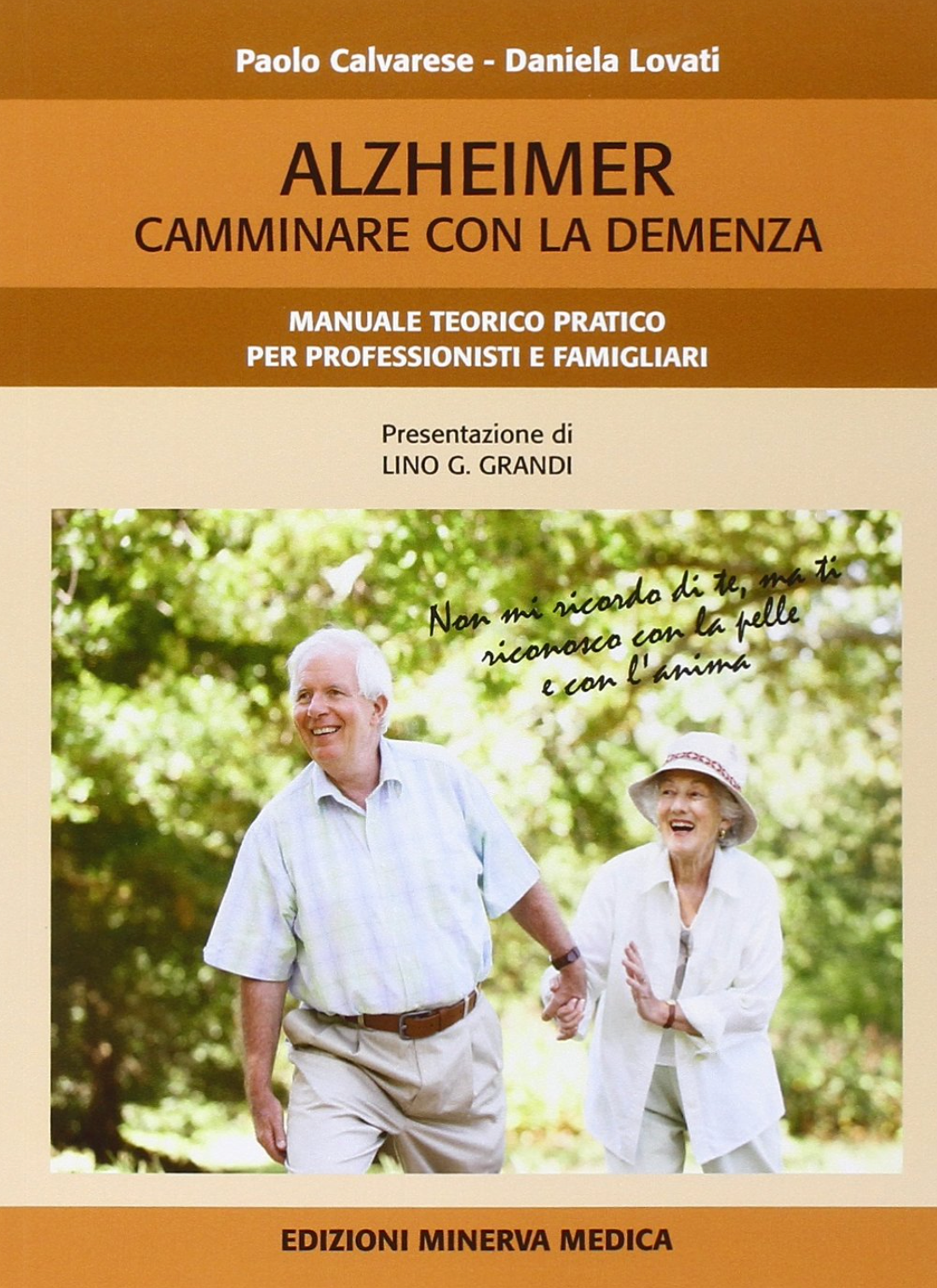 Alzheimer - Camminare con la demenza - Manuale teorico pratico per professionisti e famigliari